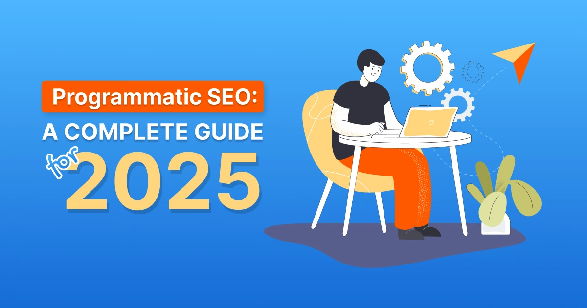 Programmatic SEO A Complete Guide for 2025